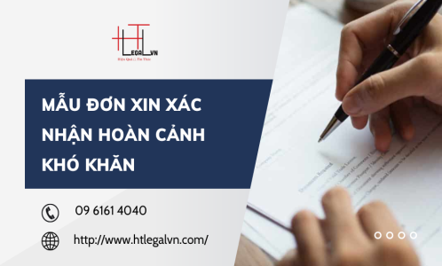 MẪU ĐƠN XIN XÁC NHẬN HOÀN CẢNH KHÓ KHĂN (CÔNG TY LUẬT UY TÍN TẠI QUẬN BÌNH THẠNH, TÂN BÌNH TP. HỒ CHÍ MINH)